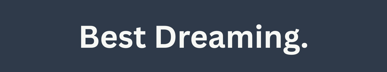 Best Dreaming.